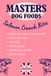 A photo of a bag of Masters Grain-Free Salmon Crunch Bites
